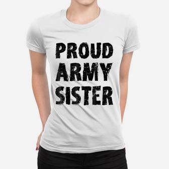 Funny Military Shirt For Women Proud Army Sister Gift Cute Women T-shirt | Crazezy