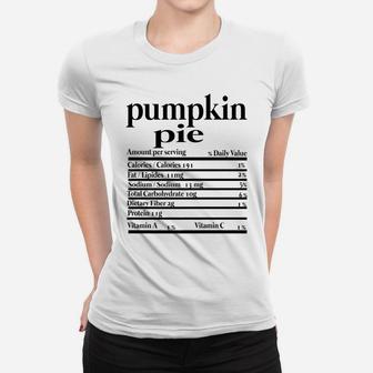 Funny Pumpkin Pie Nutrition Fact For Thanksgiving Family Women T-shirt | Crazezy DE