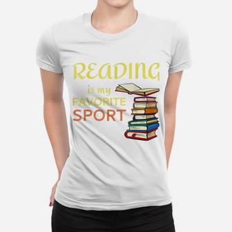 Funny Reading Is My Favorite Sport For Book Lovers Women T-shirt | Crazezy