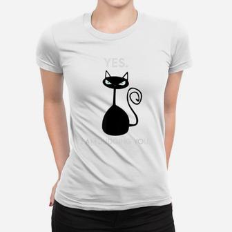 Funny Snarky Sarcastic Novelty Gift For Cat Lovers Women T-shirt | Crazezy DE