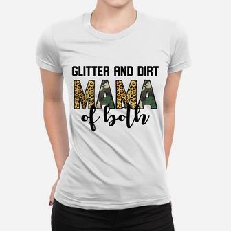 Glitter And Dirt Mom Of Both Leopard And Camo Mama Of Both Women T-shirt | Crazezy UK
