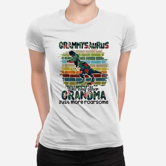 Grammysaurus Like Any Other Grandma Just More Roarsome Women T-shirt | Crazezy DE