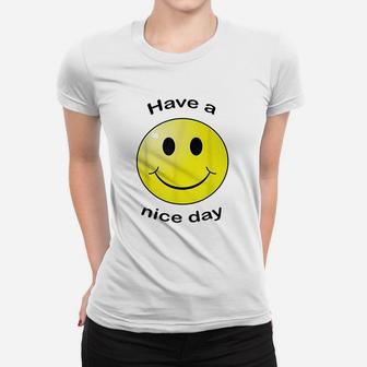 Have A Nice Day Smile Face Women T-shirt | Crazezy