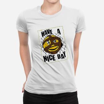 Have A Nice Day Women T-shirt - Thegiftio