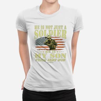 He Is Not Just A Soldier He Is My Son - Proud Army Mom Gift Women T-shirt | Crazezy