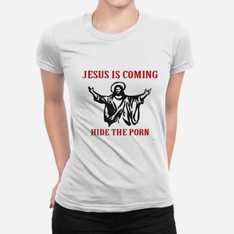 Hide The Jesus Is Coming Women T-shirt | Crazezy UK