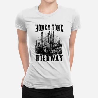 Honky Tonk Highway Desert Cactus Western Country Cowboy Gift Women T-shirt | Crazezy UK
