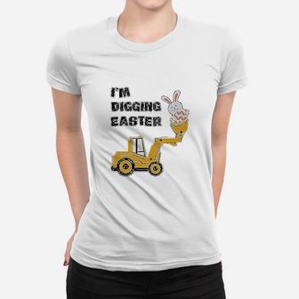 I Am Digging Easter Women T-shirt | Crazezy UK
