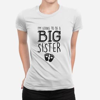 I Am Going To Be A Big Sister Women T-shirt | Crazezy DE