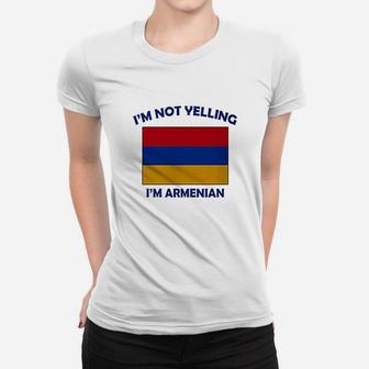 I Am Not Yelling I Am Armenian Women T-shirt | Crazezy