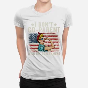 I Don’T Coparent With The Government Sweatshirt Women T-shirt | Crazezy AU