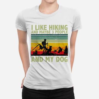 I Like Hiking And Maybe 3 People And My Dog Vintage Dog Love Women T-shirt | Crazezy UK