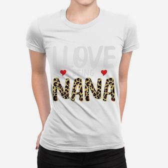 I Love Being Nana Amazing Leopard Print Womens Gift Women T-shirt | Crazezy