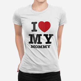 I Love Heart My Mommy Women T-shirt | Crazezy UK