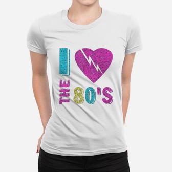I Love The 80S Women T-shirt | Crazezy