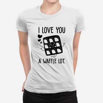 I Love You A Waffle Lot Black Valentine Day Gift Happy Valentines Day Women T-shirt - Seseable