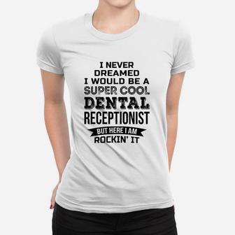 I Never Dreamed I Would Be A Super Cool Women T-shirt | Crazezy UK