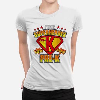 I Train Super Heroes T Shirt Pre-K Teacher School Gift Idea Women T-shirt | Crazezy CA