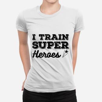 I Train Superheroes Women T-shirt | Crazezy DE