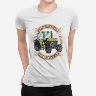 I'm Not Old I'm A Classic Funny Tractor Farmer Gifts Women T-shirt | Crazezy UK