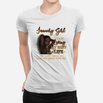 January Girl I'm Living My Best Life Birthday Gift Woman Women T-shirt | Crazezy AU