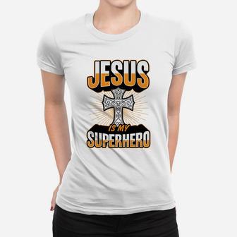 Jesus Is My Super Hero Superhero Christian Cross Gift Women T-shirt | Crazezy CA