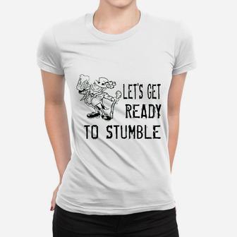 Lets Get Ready To Stumble Funny St Patricks Day Women T-shirt | Crazezy