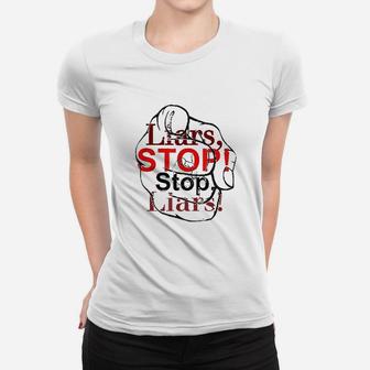 Liars Stop Women T-shirt | Crazezy CA