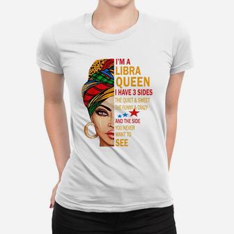 Libra Zodiac Sep October Birthday Libra Queen I Have 3 Sides Women T-shirt | Crazezy
