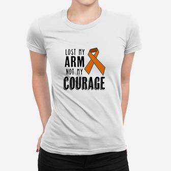 Lost My Arm Not My Courage Women T-shirt | Crazezy