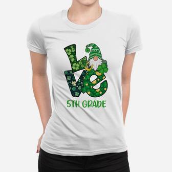 Love Gnome 5Th Grade St Patricks Day Teacher Or Student Women T-shirt | Crazezy AU