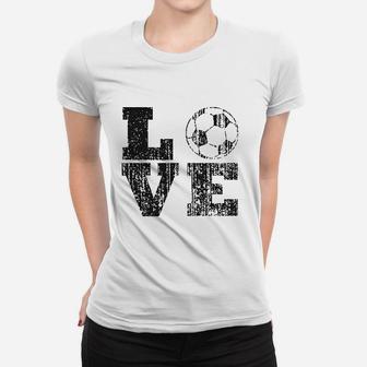 Love Soccer Women T-shirt | Crazezy AU