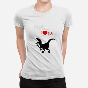 Means I Love You In Dinosaur Women T-shirt | Crazezy CA