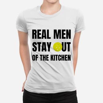 Mens Funny Real Men Stay Out Of The Kitchen Pickleball Women T-shirt | Crazezy AU
