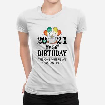 My 56Th Birthday Women T-shirt | Crazezy