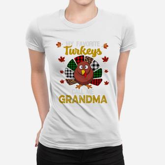 My Favorite Turkeys Call Me Grandma Funny Thanksgiving Women Women T-shirt | Crazezy CA