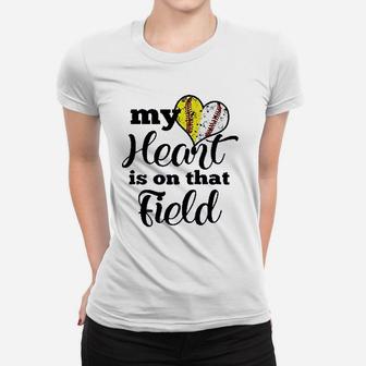 My Heart Is On That Field Baseball Softball Parent Women T-shirt | Crazezy UK