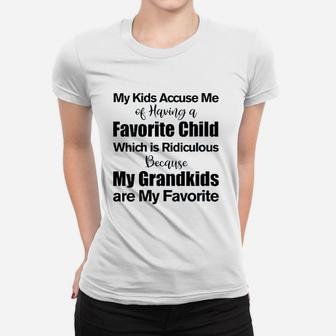 My Kids Accuse Me Of Having A Favorite Child Funny Women T-shirt | Crazezy AU
