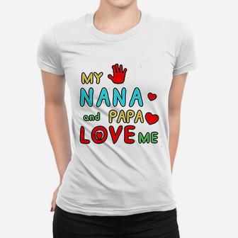 My Nana And Papa Love Me Women T-shirt | Crazezy CA