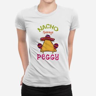 Nacho Average Peggy Personalized Name Funny Taco Women T-shirt | Crazezy
