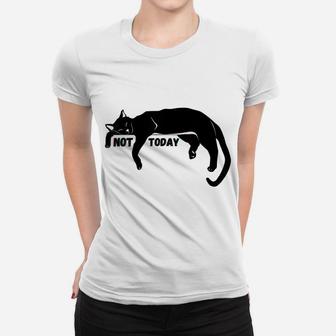 Not Today Lazy Sleepy Kitty Cat Lovers Funny Cute Nope Fun Women T-shirt | Crazezy UK