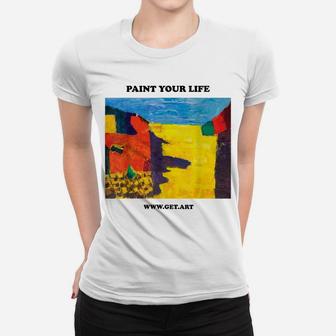 Paint Your Life Women T-shirt | Crazezy CA