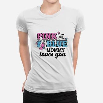 Pink Or Blue Mommy Loves You Women T-shirt | Crazezy UK