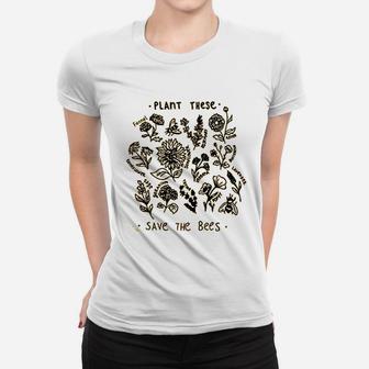 Plant These Save The Bees Women T-shirt | Crazezy
