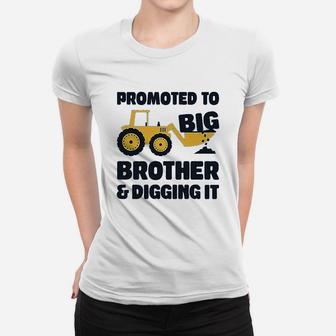 Promoted To Big Brother And Digging It Women T-shirt | Crazezy