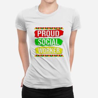 Proud Social Worker Black History Month Pride African Gifts Women T-shirt | Crazezy AU