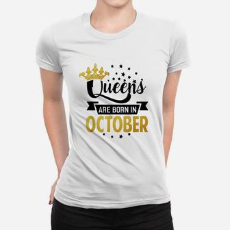 Queens Are Born In October Women T-shirt | Crazezy