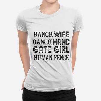 Ranch Wife Ranch Hand Gate Girl Human Fence Farmer Women T-shirt | Crazezy
