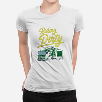 Riding Dirty Trash Garbage Truck Driver Sanitation Gift Women T-shirt | Crazezy UK