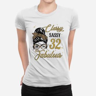 Sassy Classy And 32 Fabulous Shirt 32 Year Old Birthday Women T-shirt | Crazezy CA